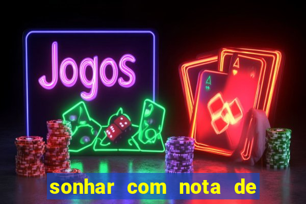 sonhar com nota de 5 reais jogo do bicho